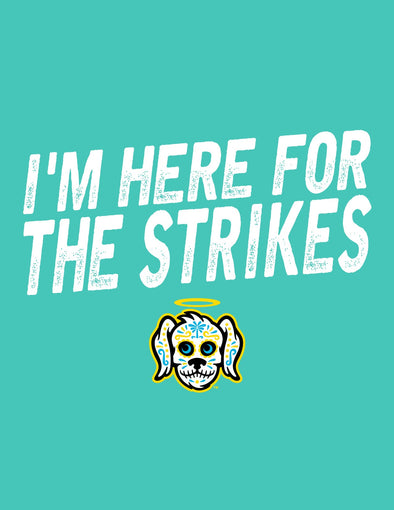Charleston RiverDogs Here for the  Strikes Tee