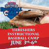 Threshers 2025 June 3rd-6th Baseball Camp