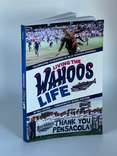 Living the Wahoos Life by Bill Vilona