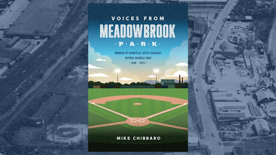 Greenville Drive "Voices of Meadowbrook Park" Book by Mike Chibbaro